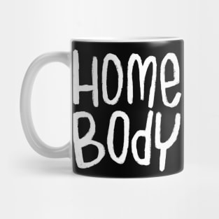 Text Homebody For Home Body Mug